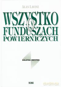 Wszystko o funduszach powierniczych - Alan Lavine [KSIĄŻKA]