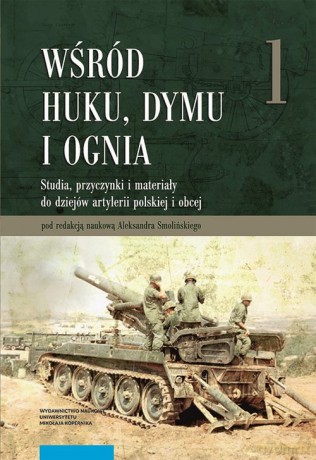 Wśród huku dymu i ognia [KSIĄŻKA]