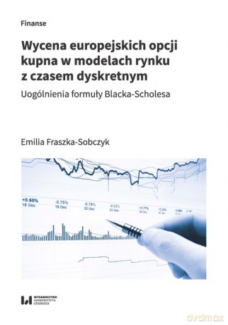 Wycena europejskich opcji kupna w modelach rynku z czasem dyskretnym - Emilia Fraszka-Sobczyk [KSIĄŻKA]