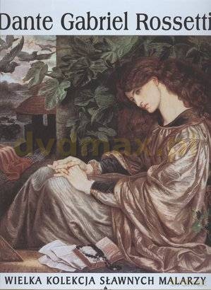 Sławni malarze 36: Dante Gabriel Rossetti [DVD]