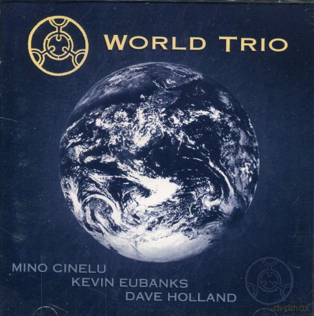 Mino Cinelu, Kevin Eubanks, Dave Holland: The World Trio [CD]