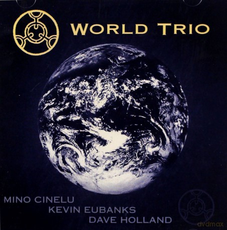 Mino Cinelu, Kevin Eubanks, Dave Holland: The World Trio [CD]