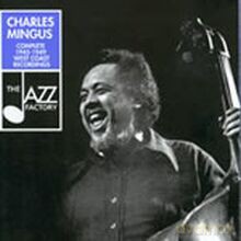 Charles Mingus: Complete 1945-1949 West Coast Recordings [CD]