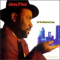 Johnny O'Neal: On The Montreal Scene [CD]