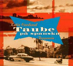 Katia Cardenal: Fragancia: Taube pa Spanska (Evert Taube in Spanish) [CD]