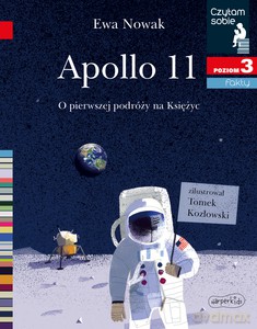 Apollo 11. O pierwszym lądowaniu na Księżycu - Ewa Nowak [KSIĄŻKA]