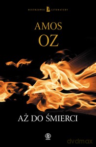 Aż do śmierci - Amos Oz [KSIĄŻKA]