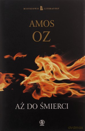 Aż do śmierci - Amos Oz [KSIĄŻKA]