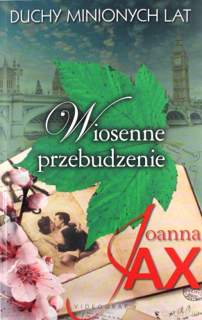 Duchy minionych lat (Tom 1) Wiosenne przebudzenie - Joanna Jax [KSIĄŻKA]