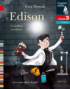 Edison. O wielkim wynalazcy. Czytam sobie. Poziom 3 - Ewa Nowak [KSIĄŻKA]