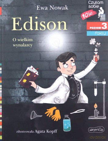 Edison. O wielkim wynalazcy. Czytam sobie. Poziom 3 - Ewa Nowak [KSIĄŻKA]