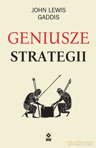 Geniusze strategii - Gaddis John Lewis [KSIĄŻKA]