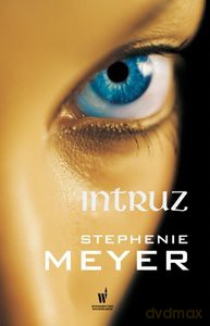 Intruz - Stephenie Meyer [KSIĄŻKA]