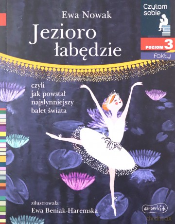 Jezioro łabędzie. Czytam sobie. Poziom 3 - Ewa Nowak [KSIĄŻKA]