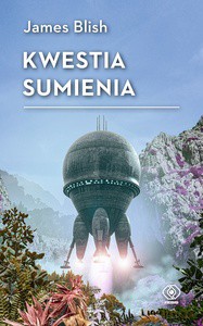 Kwestia sumienia - James Blish [KSIĄŻKA]