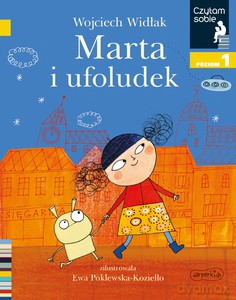 Marta i ufoludek. czytam sobie. Poziom 1 - Wojciech Widłak [KSIĄŻKA]