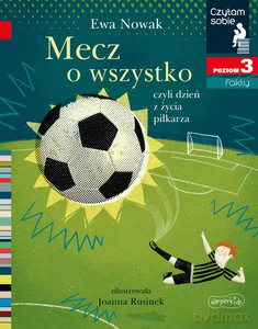 Mecz o wszystko. Czytam sobie. Poziom 3 - Ewa Nowak [KSIĄŻKA]