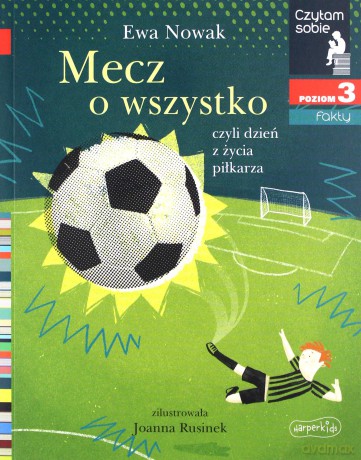 Mecz o wszystko. Czytam sobie. Poziom 3 - Ewa Nowak [KSIĄŻKA]