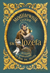Modlitewnik czcicieli św Józefa - Bożena Hanusiak [KSIĄŻKA]
