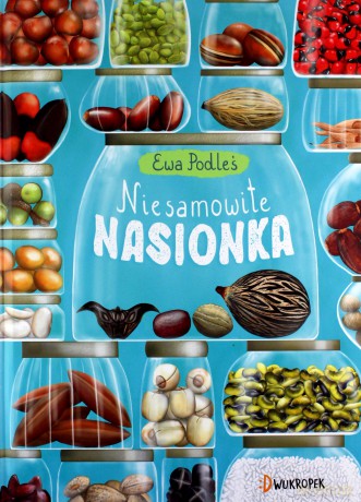 Niesamowite nasionka - Ewa Podleś [KSIĄŻKA]