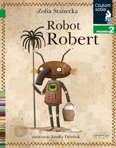 Robot Robert. Czytam sobie. Poziom 2 - Zofia Stanecka [KSIĄŻKA]