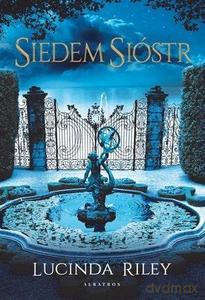 Siedem sióstr (Tom 1) - Lucinda Riley [KSIĄŻKA]