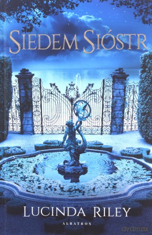 Siedem sióstr (Tom 1) - Lucinda Riley [KSIĄŻKA]