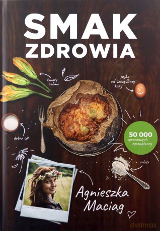 Smak zdrowia - Agnieszka Maciąg [KSIĄŻKA]