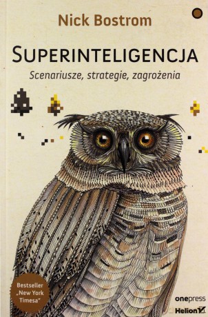 Superinteligencja. Scenariusze, strategie, zagrożenia (przepakowanie) - Nick Bostrom [KSIĄŻKA]