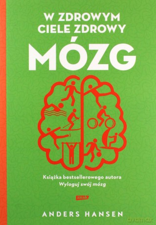 W zdrowym ciele zdrowy mózg - Anders Hansen [KSIĄŻKA]