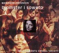 Marianne Antonsen, Imilonji Kantu Choral Socity: Blomster Soweto [CD]