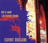 Sigvart Dagsland: Det Er Makt I De Foldede H [CD]