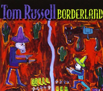 Tom Russell: Borderland [CD]