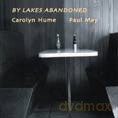 Carolyn Hume, Paul May: By Lakes Abondomnd [CD]