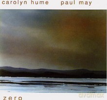 Carolyn Hume, Paul May: Zero [CD]