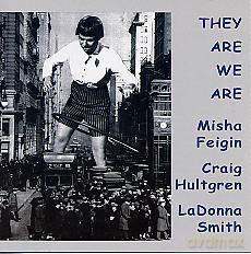 Misha Feigin, Craig Hultgren: They Are We Are [CD]