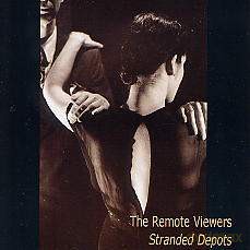 The Remote Viewers: Stranded Depots [CD]