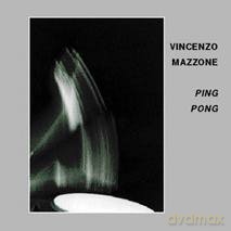 Vincenco Mazzone: Ping Pong [CD]