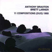Anthony Braxton, Brett Larner: 11 compositions (duo) 1995 [CD]