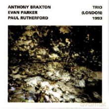 Anthony Braxton, Evan Parker, Paul Rutherford: Trio (London) 1993 [CD]