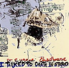 Eugene Chadbourne: I Talked To Death In Stereo [CD]