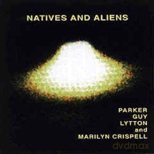 Evan Parker, Barry Guy, Paul Lyton, Marilyn Crispell: Natives and Aliens [CD]