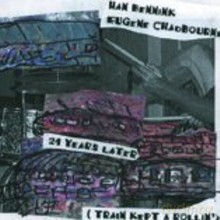 Han Bennink, Eugene Chadbourne: 21 Years Later (Train Kept a Rollin) [CD]