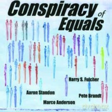 Harry S. Fulcher, Aaron Standon, Pete Brandt, Marco Anderson: Conspiracy Of Equals [CD]