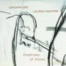 Joachim Gies, Lauren Newton: Tenderness Of Stones [CD]