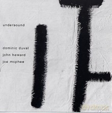 Joe McPhee, Dominic Duval: Undersound [CD]