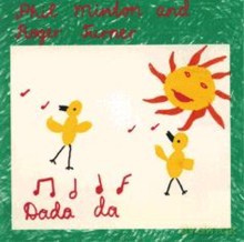 Phil Minton, Roger Turner: Dada Da [CD]