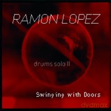 Ramon Lopez: Swinging With Doors - Drums Solo II [CD]