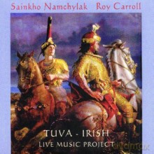 Sainkho Namchylak, Roy Carroll: Tuva-irish Live Music Project [CD]
