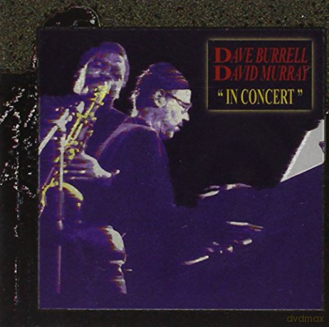 David Murray, Dave Burrell: In Concert [CD]